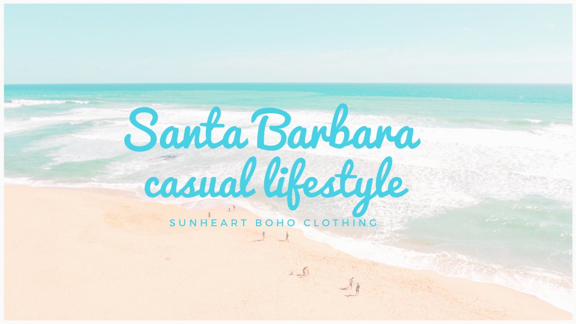 Santa Barbara Casual Lifestyle Sunheart Boho Clothing