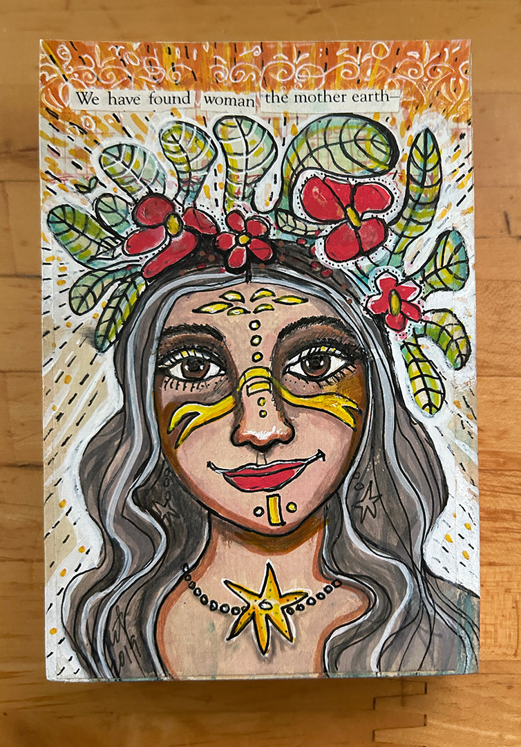 We Have Found Woman the Mother Earth Mixed Media Painting OOAK Wall Art Kristena West 4" x 6"